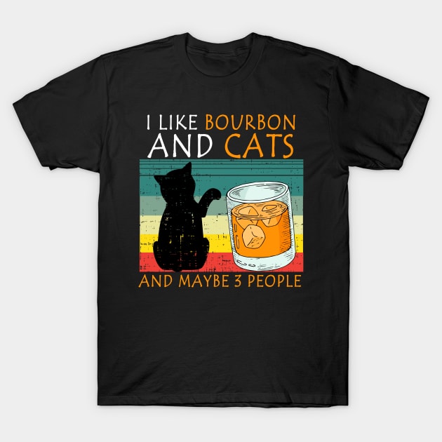 i like bourbon and cats and maybe 3 people T-Shirt by Magic Arts